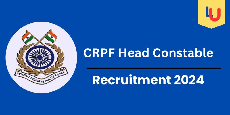 CRPF Head Constable Recruitment 2024, Vacancy, Eligibility, Selection Process- Apply Online