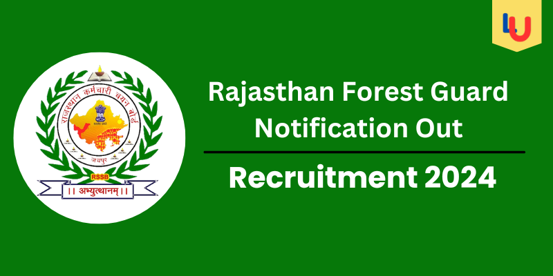 Rajasthan Forest Guard Notification Out 2024: Application Fee, Eligibility, Vacancy - Apply Now