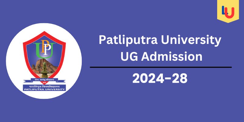 PPUP UG Admission 2024-28: Patliputra University BA, BSc & BCom Form - Apply Now