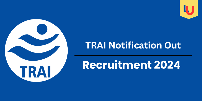 TRAI Notification Out 2024: Eligibility Criteria, Monthly Salary, Qualification, Age - Apply Now