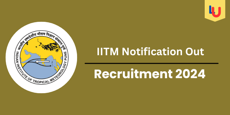 IITM Notification Out 2024, Check Post for 65 Vacancies - Apply Now