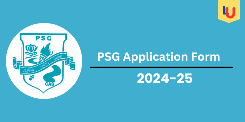 PSG Application Form 2024-25, Application Fee, Eligibility, Documents - Apply Now