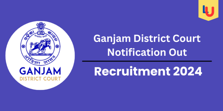 Ganjam District Court Notification Out 2024: Check Post, Eligibility, Selection Process - Apply Now