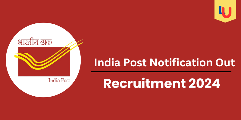 India Post 2024 Notification Out, Recruitment, Eligiblity - Apply now