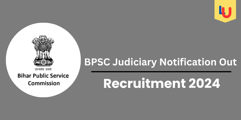 BPSC Judiciary Notification 2024, Application Fee, Vacancy, Eligibility & Exam Date