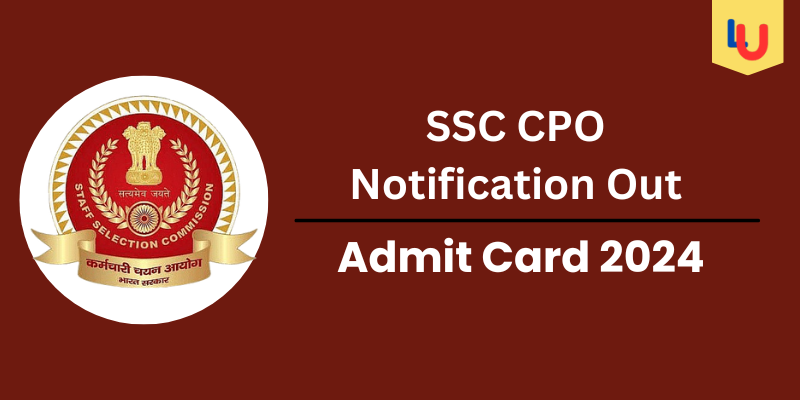 SSC CPO Notification Out 2024 – Check Admit Card, How to Download CPO Paper 1 Admit Card