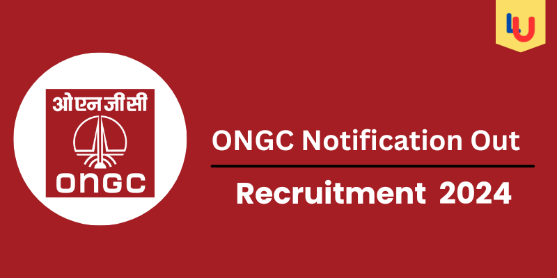 ONGC Notification Out 2024: Age Limit, Recruitment, and Salary - Apply Now