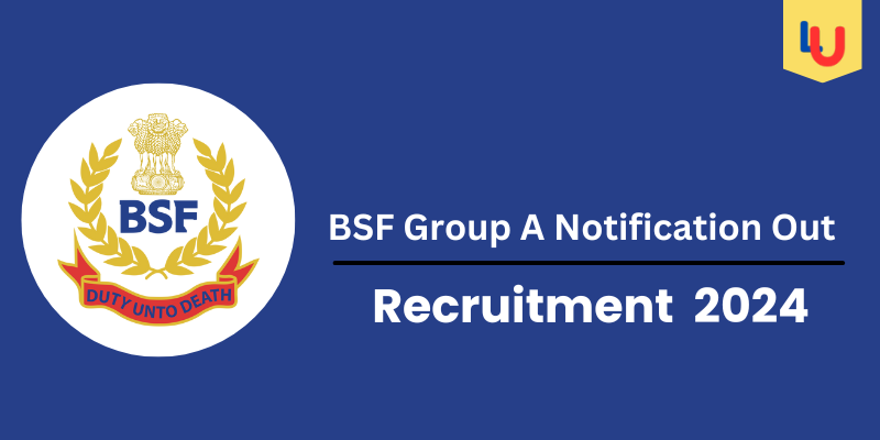 BSF Group A Recruitment 2024, Check Eligibility, Selection Process