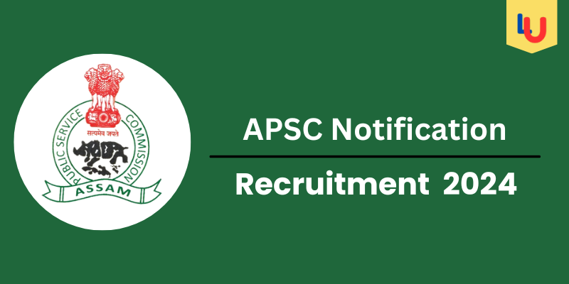 APSC Recruitment Notification 2024: Check Post for 80 Vacancies, Qualification, Salary, Age Limit