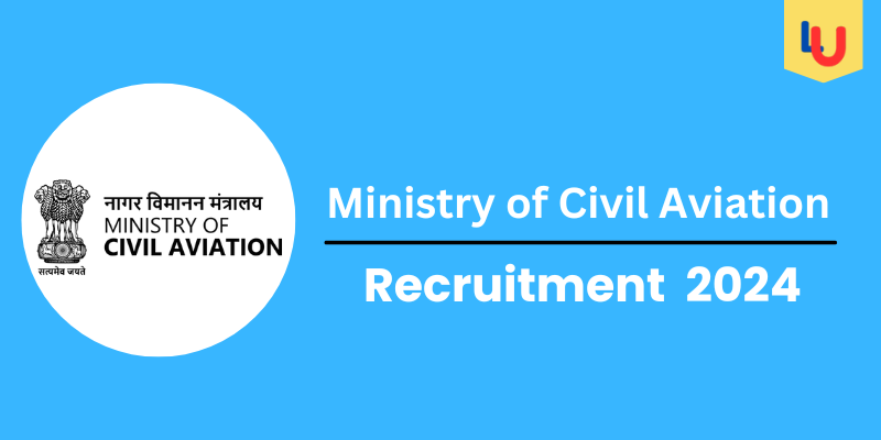 Ministry of Civil Aviation Notification OUT 2024 Check Post for Group A & B 108 Vacancies - Apply Now