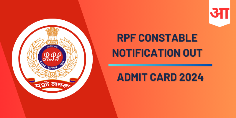 RPF Constable Admit Card 2024: Check Post For Exam Date, Schedule, Pattern - Apply Now