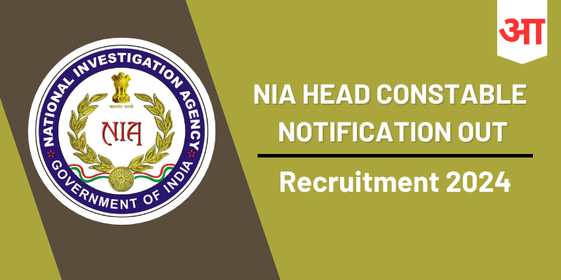 NIA Head Constable Recruitment 2024, Check Post, Eligibility Criteria, Selection Process