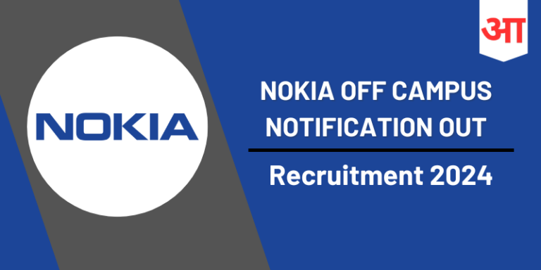 Nokia Off Campus Recruitment 2024, Qualifications, Responsibilities - Apply Now