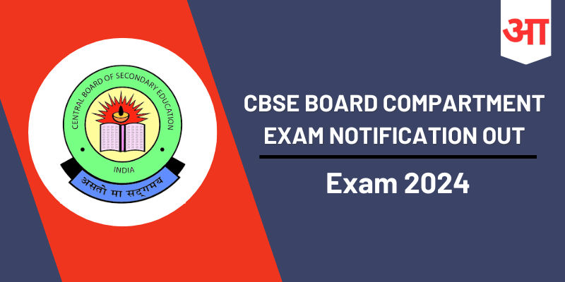 CBSE Board Compartment Exam Notification Out 2024, Important Dates, Schedule, How to Apply