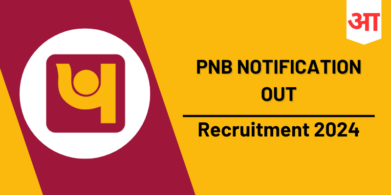 PNB Notification 2024 Out: Position Details, Qualification, Application Process - Apply Now