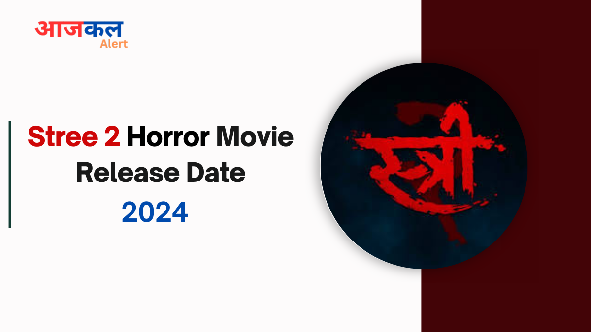 Stree 2 Horror Movie Release 2024: The Next Chapter in Bollywood Horror-Comedy