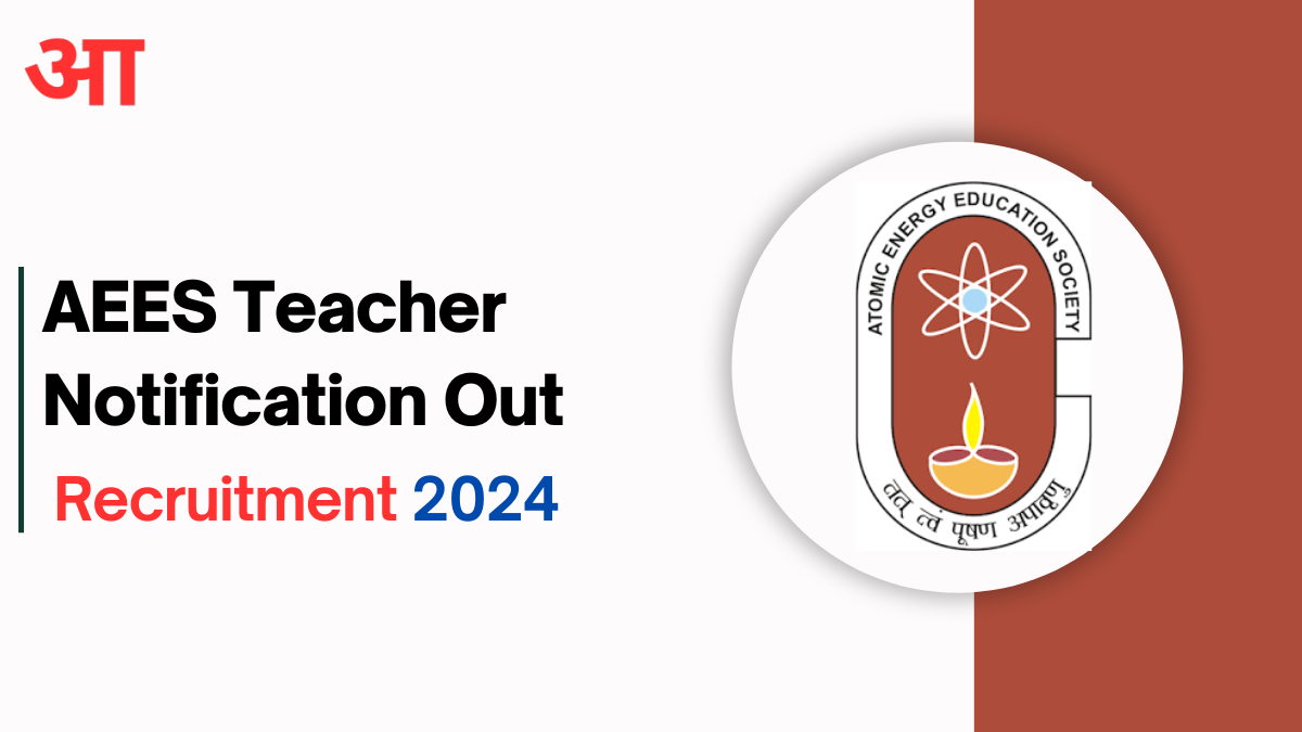 AEES Teacher Recruitment 2024 Out, Check Post For Application Fee and How To Apply