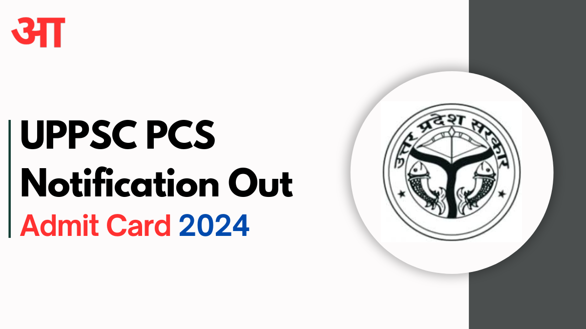 UPPSC PCS Admit Card Notification 2024, Admit Card Release, Exam Scheme & How to Download