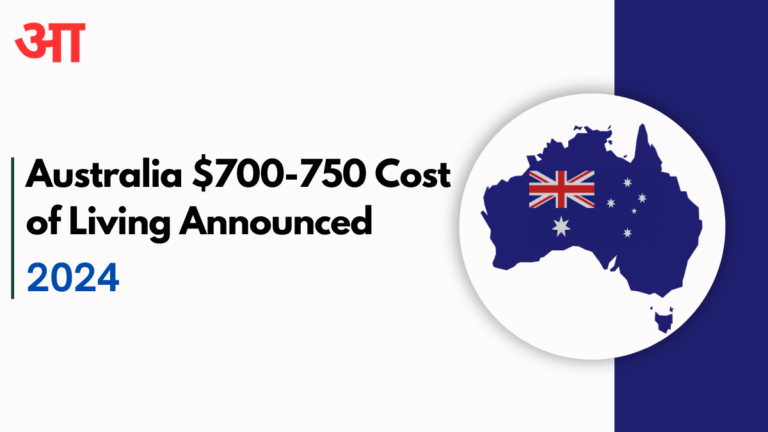 Australia $700-750 Cost of Living Announced 2024, Check Now For Benefits & Eligibility