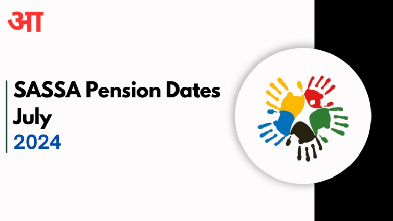 SASSA Pension Dates July 2024: Types of SASSA Pension Grants and Who is Eligible?