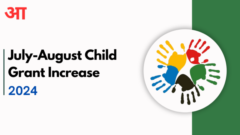 July-August 2024 Child Grant Increase: Expected Amount and Payment Dates