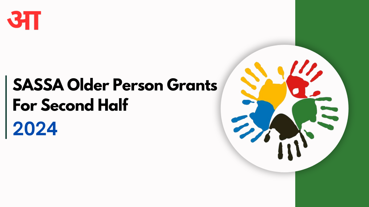 Important INFO: SASSA Older Person grants for second half of 2024