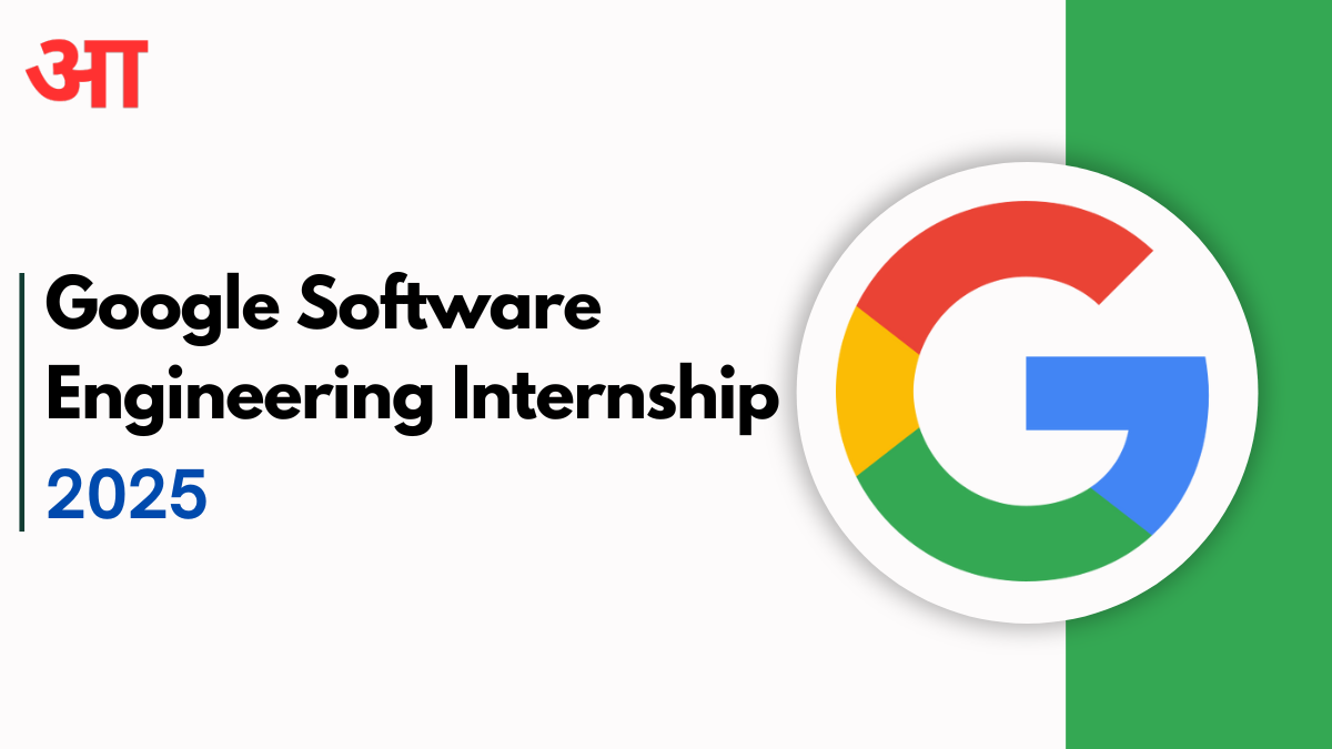 Google Software Engineering Internship 2025: Discover All the Details Inside