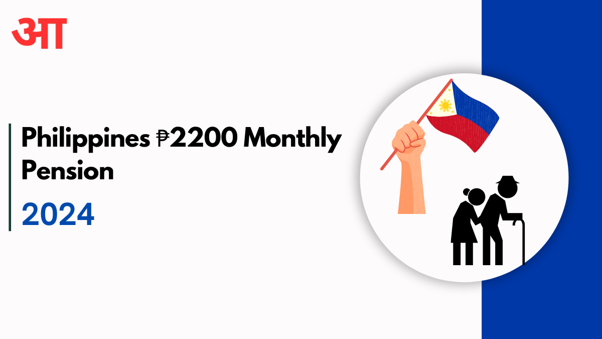 Philippines ₱2200 Monthly Pension: Scheme Name, Eligibility Criteria, and Payment Schedule