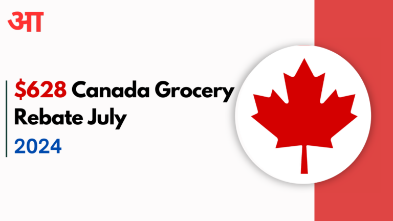 $628 Canada Grocery Rebate July 2024 – Know Payment Date & Eligibility