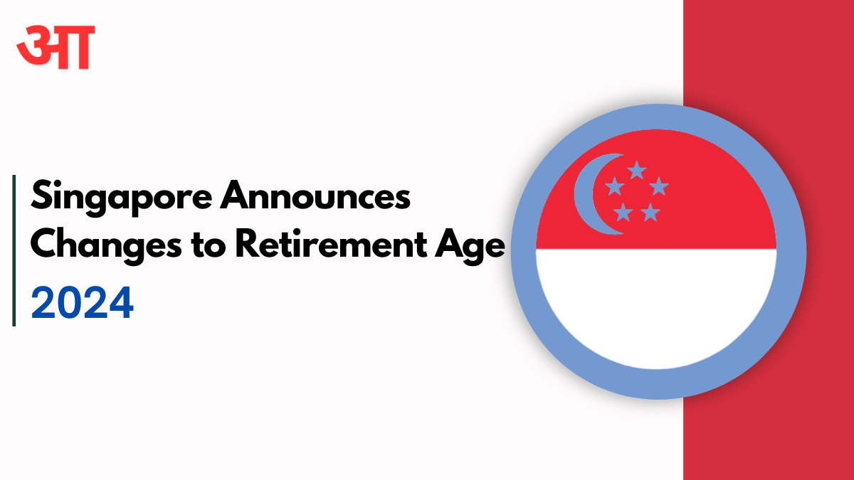 Singapore Announces Changes to Retirement Age for 2024: What You Need to Know