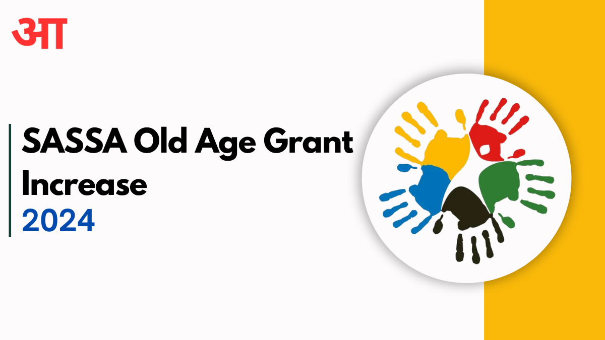 2024 SASSA Old Age Grant Increase: How Much Will the Grant Go Up