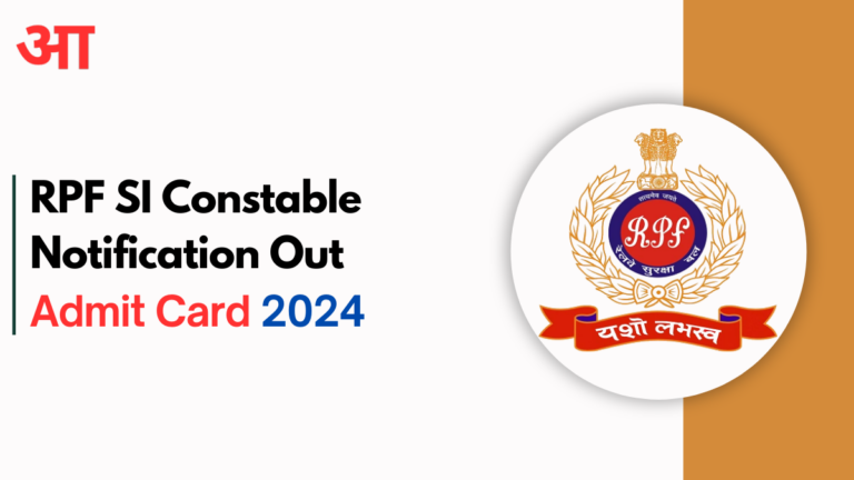 RPF SI Constable Admit Card 2024, Check Post For Exam Date, Exam Pattern & Steps To Apply