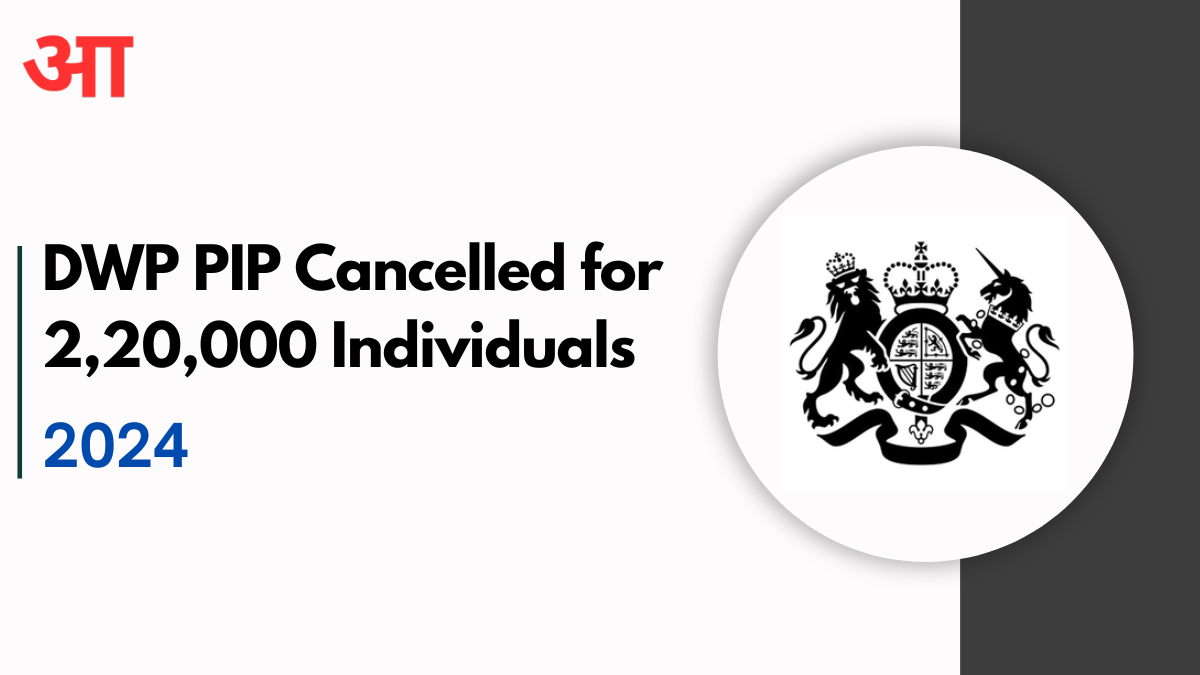 DWP PIP Cancelled for 2,20,000 Individuals, Latest Reassessment Report Unveils