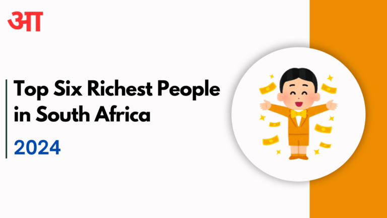 Top Six Richest People in South Africa in 2024, Their Wealth, Age, and Industry Explained