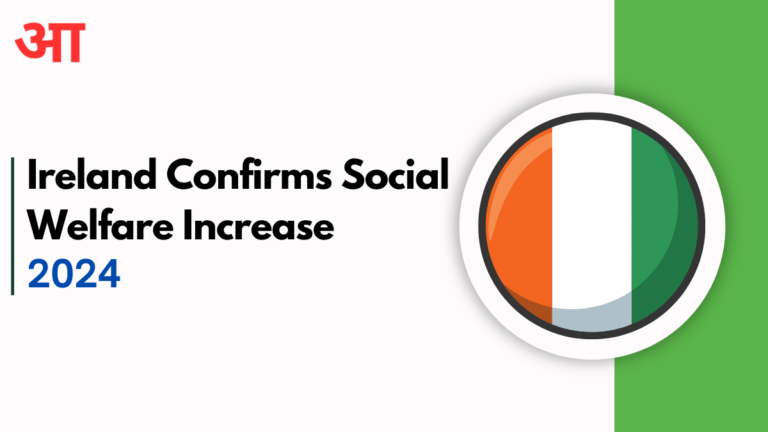 Ireland Confirms Social Welfare Increase for 2024: Latest Amount Updates