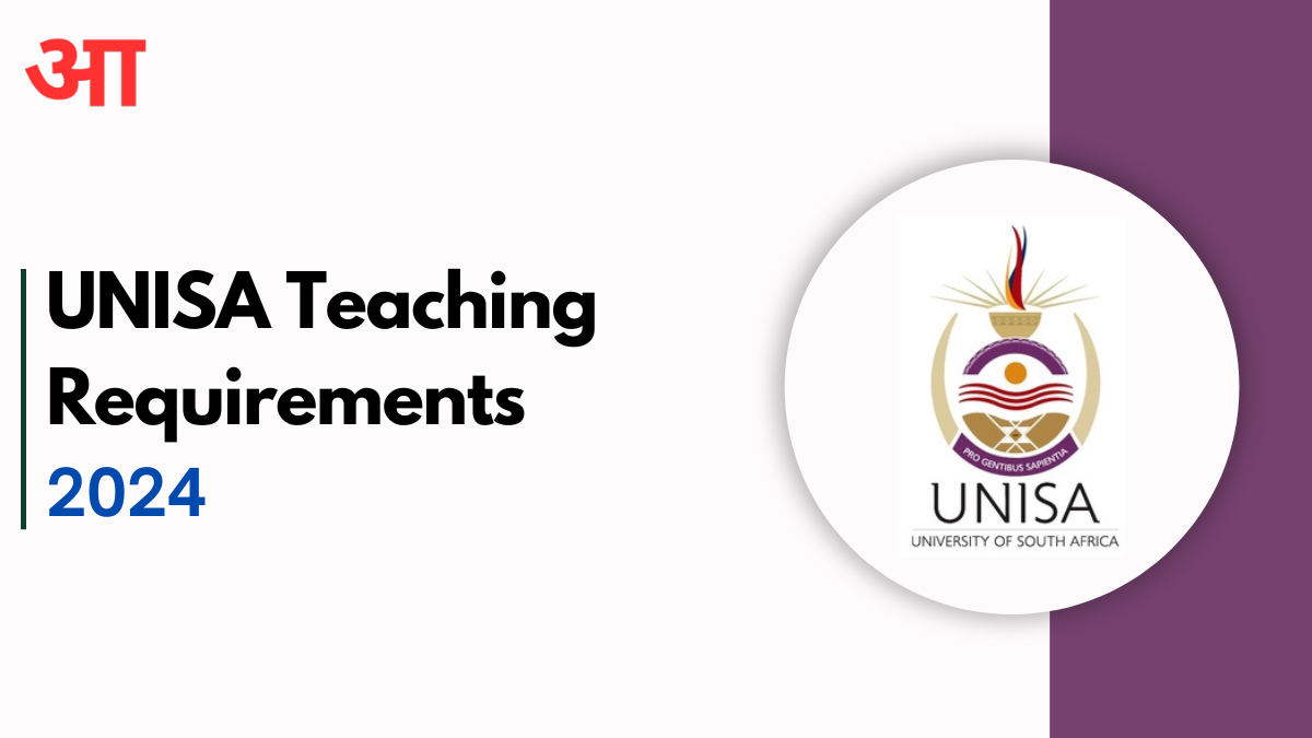 UNISA Teaching Requirements 2024 - Key Qualifications and Skills