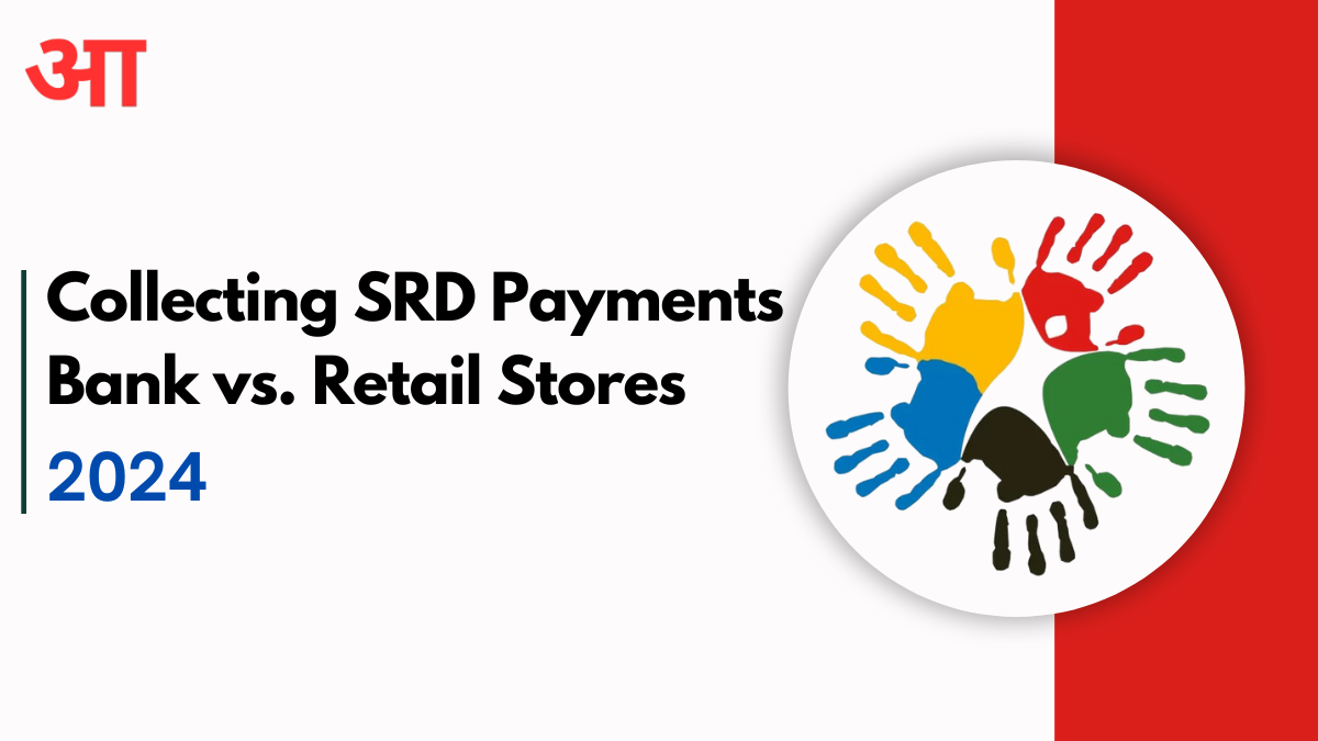 Collecting SRD Payments: Bank vs. Retail Stores – Which is Better?