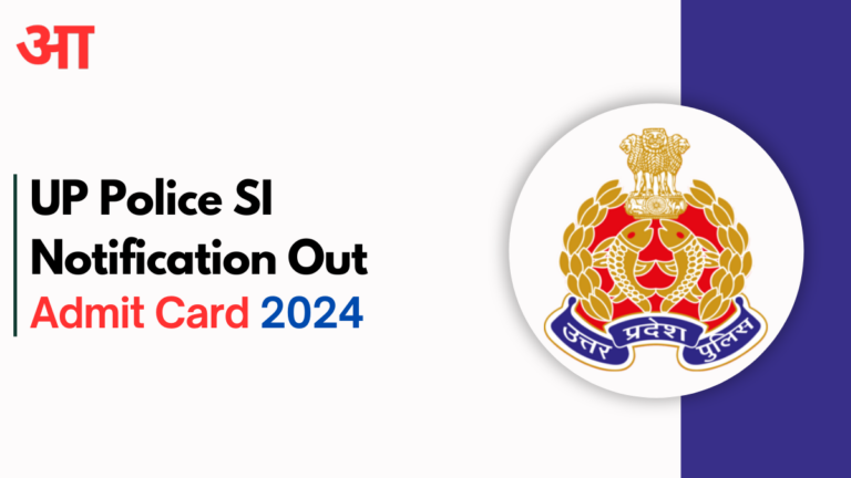 UP Police SI Admit Card 2024, Release Date, Selection Process & Steps to Download