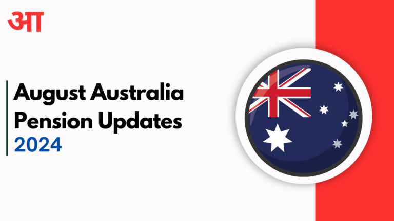 August 2024 Australia Pension Updates: New Changes, Potential Increases, and Eligibility Criteria