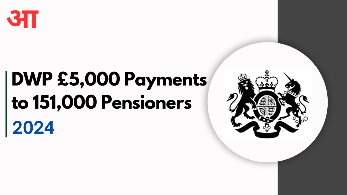 DWP £5,000 Payments to 151,000 Pensioners: Who's Eligible and Beneficiary List