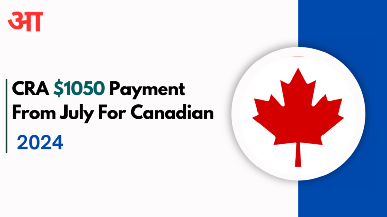 CRA $1050 Payment From July For Canadian, Check For Payment Dates in July From Canada Revenue Agency