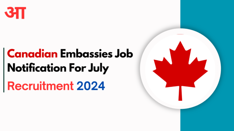 Canadian Embassies Recruitment 2024, Check Post For July Opening, Job Security, Increased Earnings