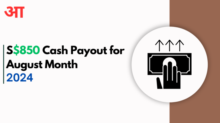 S$850 Cash Payout for August Month Check Payment Date & Eligibility