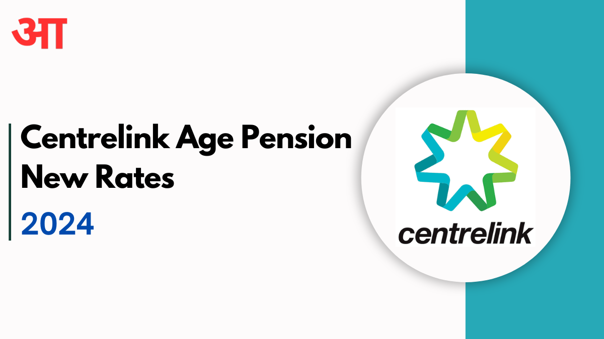 Centrelink Age Pension Rates 2024; Eligibility Criteria, Benefits, and How to Apply