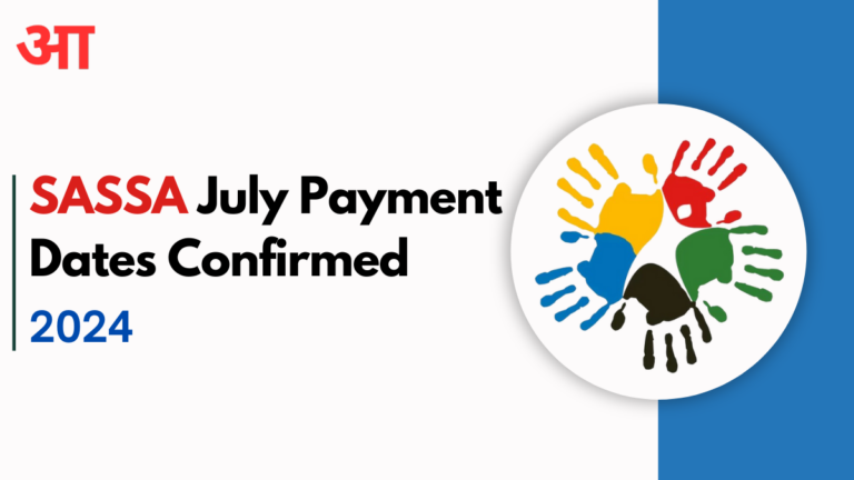 SASSA July Payment Dates Confirmed 2024, Check Here For More Details